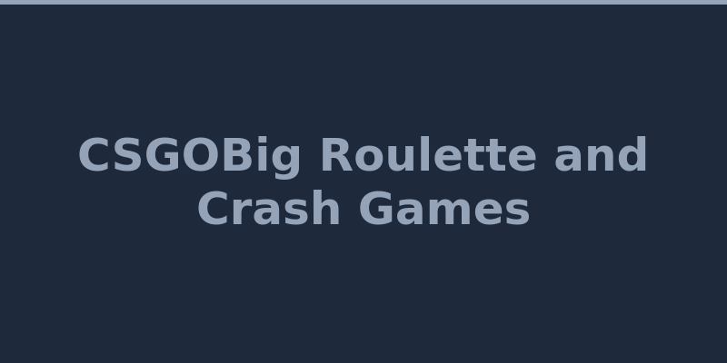CSGOBig original games including classic CS2 roulette and crash multipliers 2026