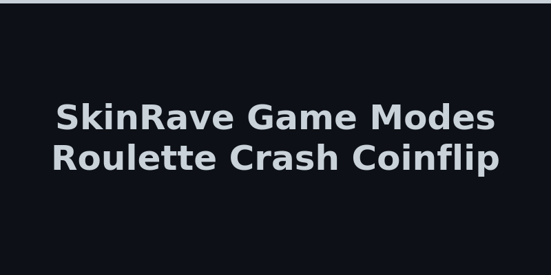 SkinRave game lobby showing Roulette, Crash, Coinflip and Case Battles 2026