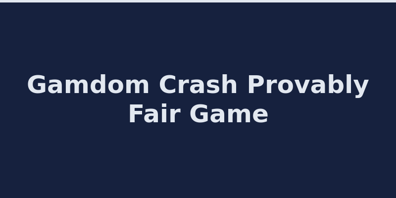 Gamdom Crash provably fair original game mode 2026