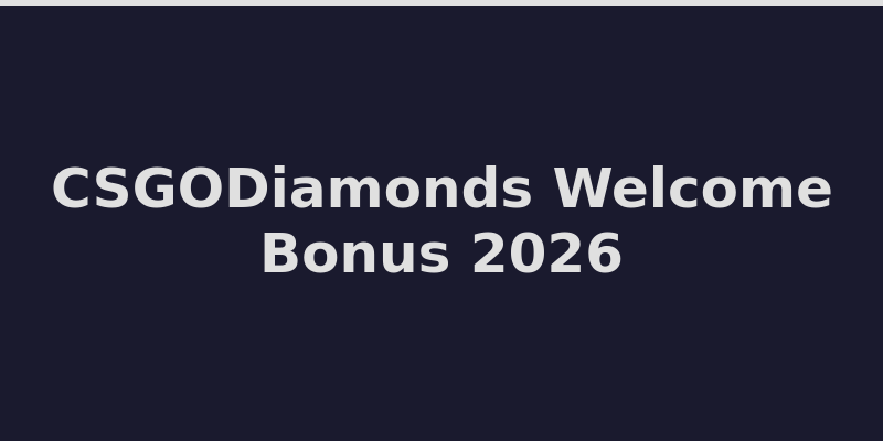CSGODiamonds casino welcome bonus offer and promo code details 2026