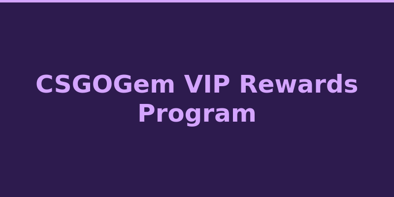 CSGOGem casino VIP loyalty program level rewards and daily free cases 2026