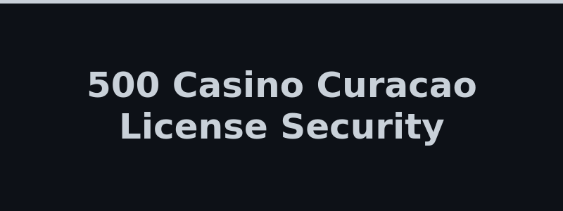 500 Casino licensing, security features, and provably fair verification 2026