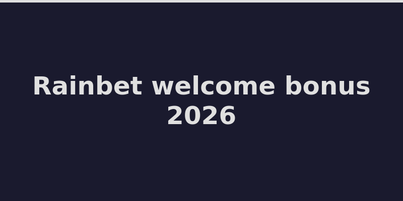 Rainbet welcome bonus offer and promotional details 2026