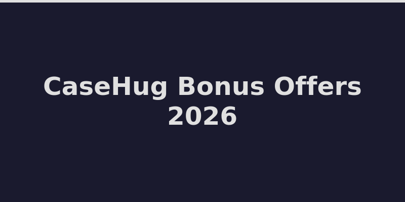CaseHug welcome bonus offer and promotional details 2026