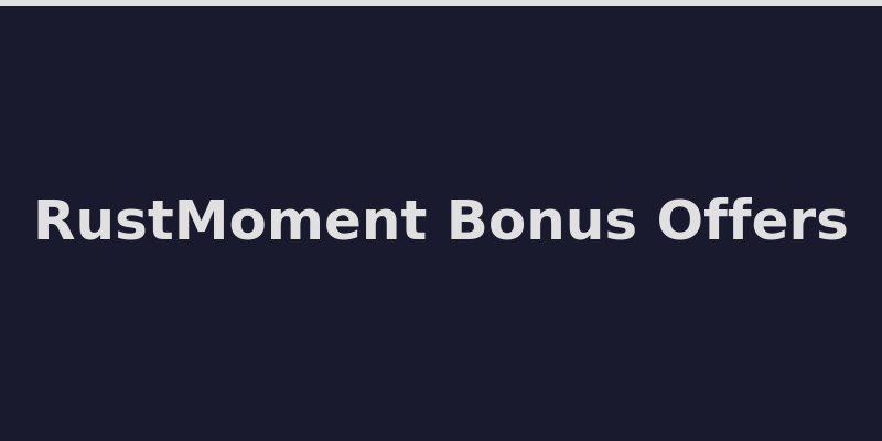 RustMoment welcome bonus offer and promotional details 2026