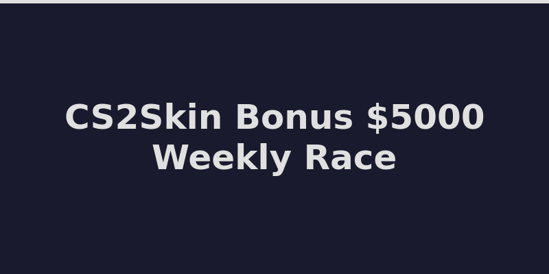 CS2Skin welcome bonus and weekly race promotional offer 2026