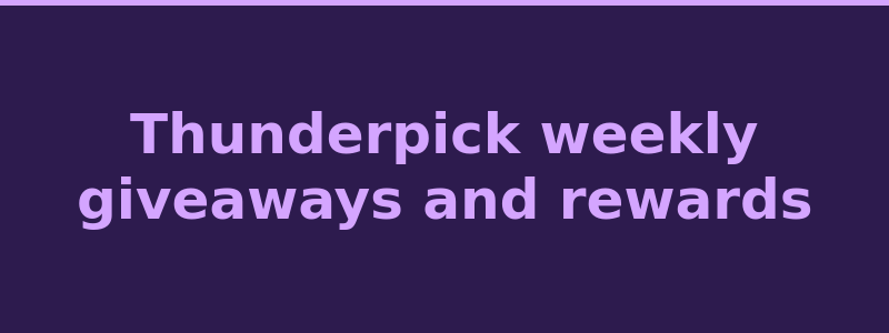 Thunderpick weekly giveaways rewards and Thunder VIP Club 2026