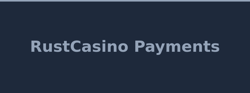 Available deposit and withdrawal methods at RustCasino including skins and crypto