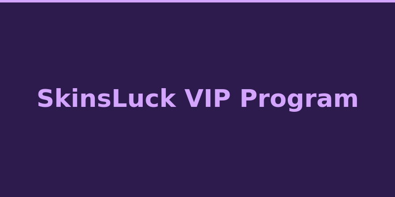 SkinsLuck VIP loyalty tiers and account level rewards overview 2026