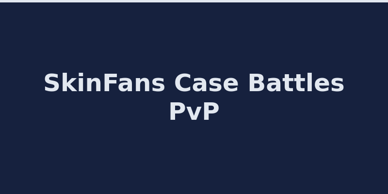 SkinFans case battles PvP mode with CS2 skin prizes 2026