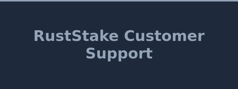 RustStake customer support and help center 2026