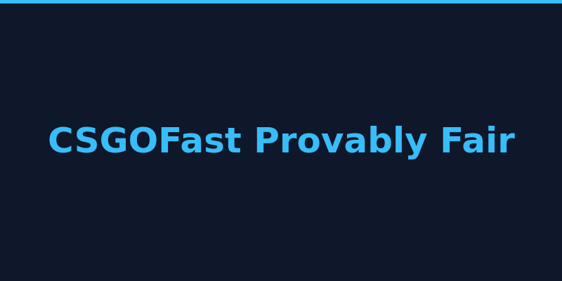 CSGOFast provably fair algorithm explanation and security features