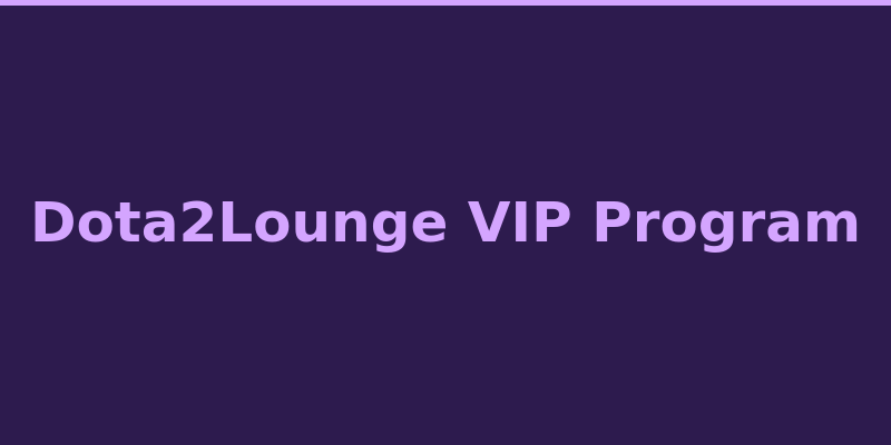 Dota2Lounge VIP loyalty program tiers and exclusive rewards 2026