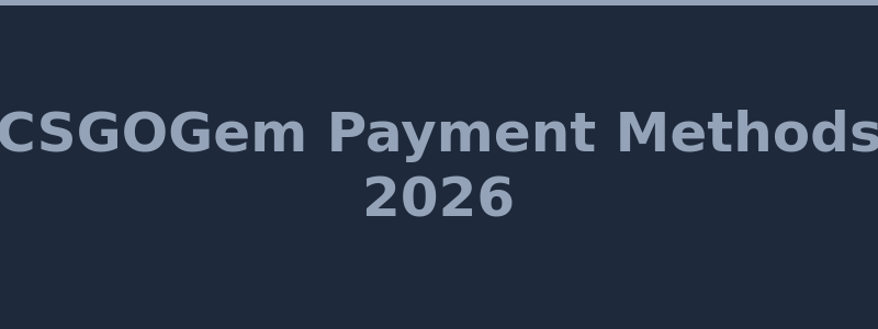 Available deposit and withdrawal methods at CSGOGem including crypto and CS2 Skins 2026