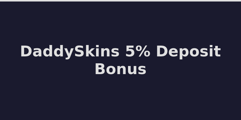 DaddySkins welcome bonus offer 5 percent deposit increase 2026