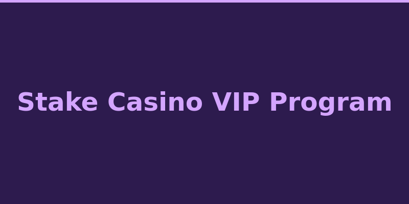 Stake Casino VIP loyalty program tiers and exclusive rewards 2026