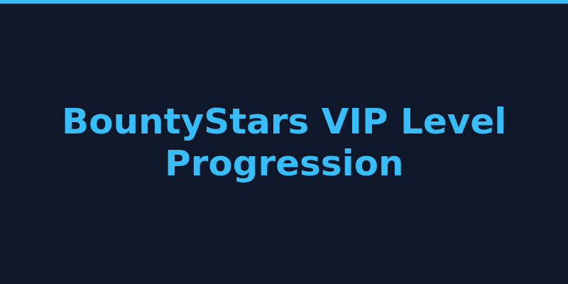 BountyStars VIP loyalty program tiers and level progression rewards