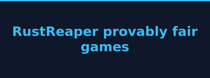 RustReaper provably fair game selection and fairness tools 2026