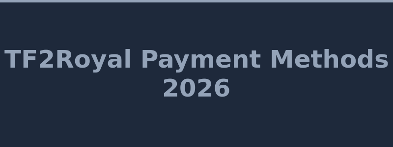 Available deposit and withdrawal methods at TF2Royal including TF2 skins and crypto 2026