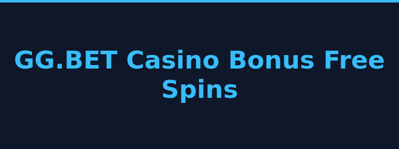 GG.BET casino free spins and deposit bonus package 2026
