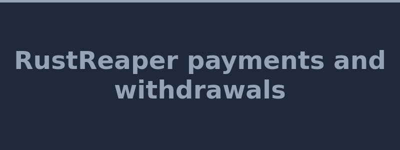 RustReaper payment methods including Bitcoin Litecoin and Rust items 2026