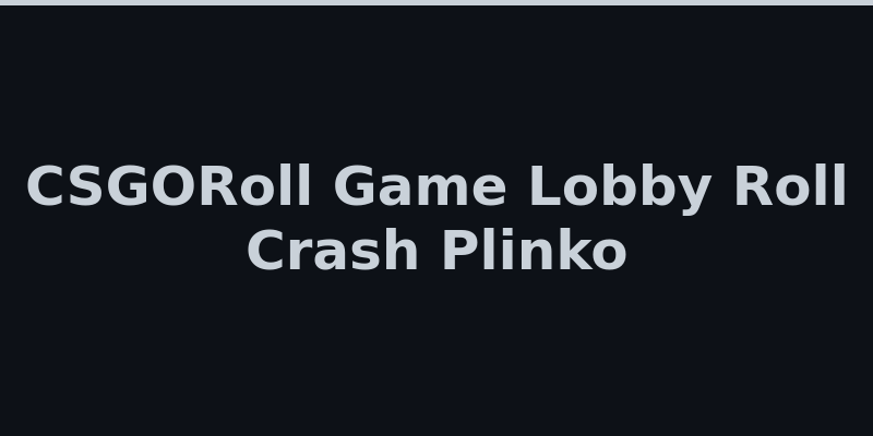 CSGORoll game lobby showing Roll, Crash, Plinko and other games 2026