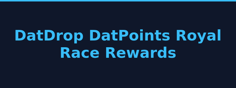 DatDrop DatPoints reward system and Royal Race weekly competition 2026