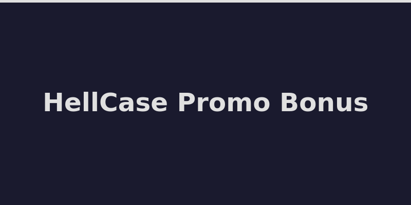 HellCase welcome bonus offer and promotional free cases 2026