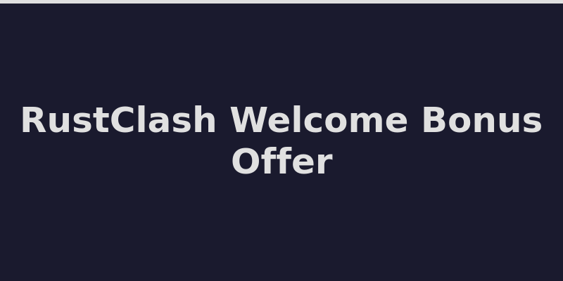 RustClash welcome bonus offer and promotional details 2026
