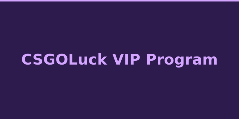 CSGOLuck VIP loyalty program tiers and Supercharge perks 2026