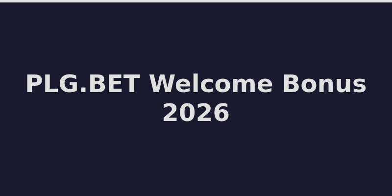 PLG.BET welcome bonus offer and promotional details 2026