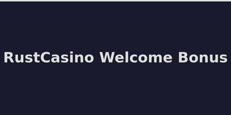 RustCasino welcome bonus offer with 10% deposit boost and free cases 2026