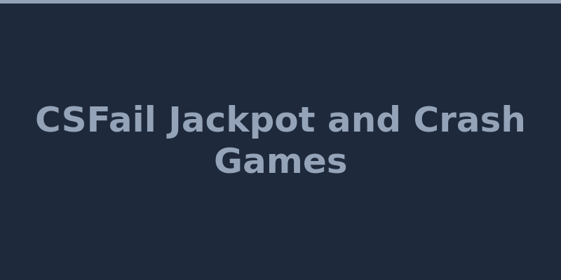 CSFail original games including classic CS2 jackpot and crash multipliers 2026