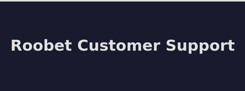Roobet customer support live chat and help center 2026