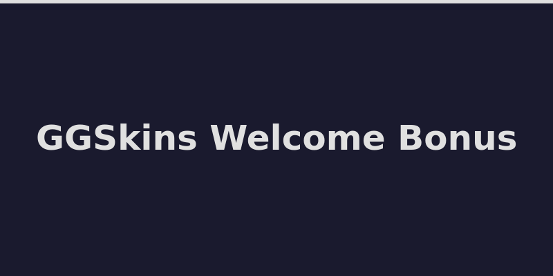 GGSkins welcome bonus offer and free cases for new signups 2026