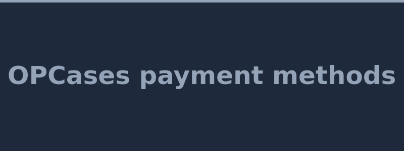 Available deposit and withdrawal methods at OPCases including CS2 skins crypto and cards 2026