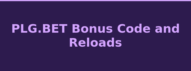 PLG.BET bonus code reload promotions and casino rewards 2026