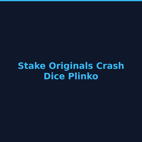 Stake Originals Crash Dice Plinko and Mines in-house games 2026