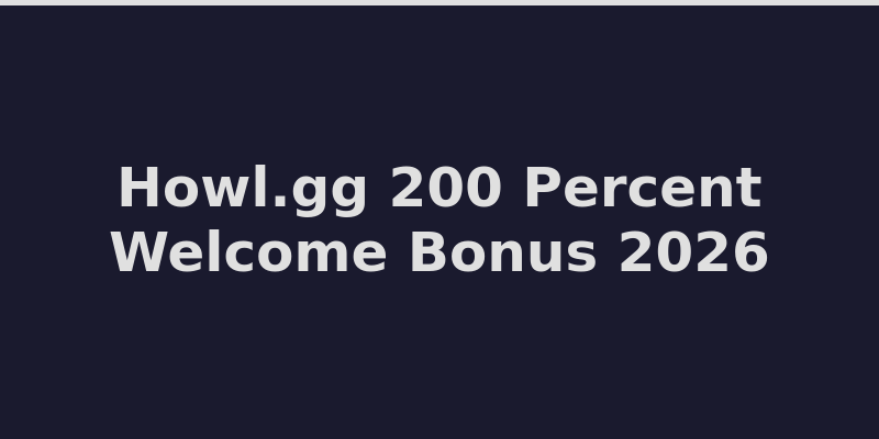 Howl.gg welcome bonus offer with 200% deposit match up to $20,000 in 2026