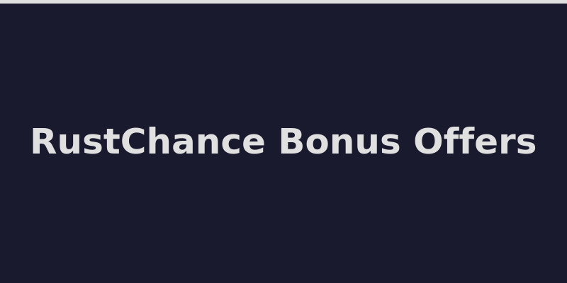 RustChance welcome bonus offer and promotional details 2026