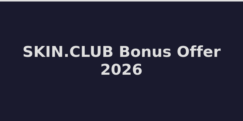SKIN.CLUB welcome bonus offer and promo code rewards 2026