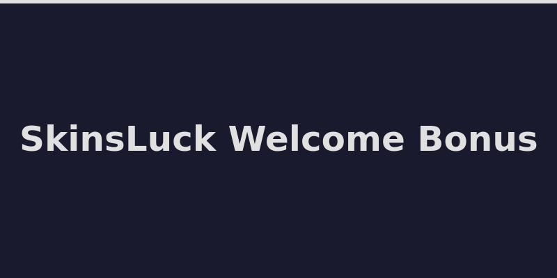 SkinsLuck welcome bonus offer with 50% matched deposit and daily cases details 2026