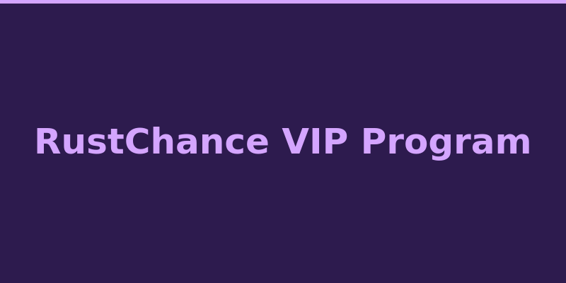 RustChance VIP loyalty program tiers and rewards overview 2026
