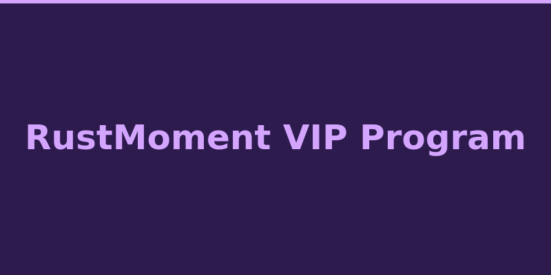 RustMoment VIP loyalty program tiers and exclusive rewards 2026