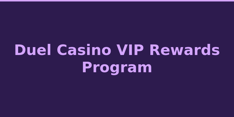 Duel Casino VIP loyalty program tiers and exclusive rewards 2026