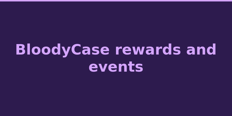 BloodyCase VIP style rewards achievements and event prizes 2026