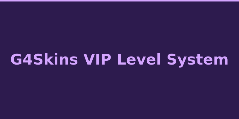 G4Skins VIP loyalty program level system and rewards overview 2026