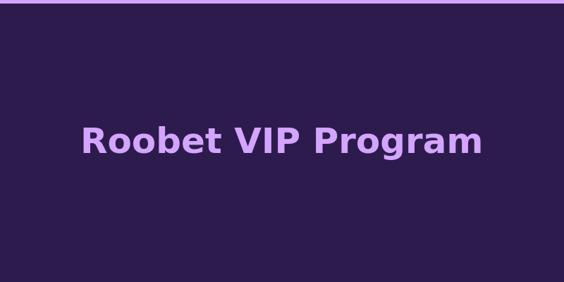 Roobet VIP loyalty program tiers and exclusive rewards 2026
