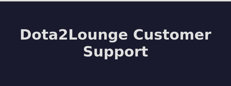 Dota2Lounge customer support live chat and help center 2026