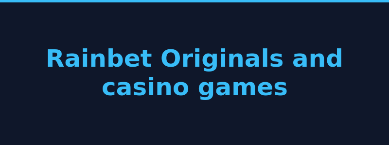 Rainbet Originals and casino games overview 2026